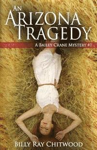 bokomslag An Arizona Tragedy: A Bailey Crane Mystery