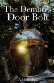 bokomslag The Demon's Door Bolt: A Tale of End-Time Panic as a Prelude to the Total Absence of EVERYTHING