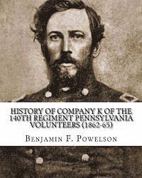 bokomslag History of Company K of the 140th Regiment Pennsylvania Volunteers (1862-65)