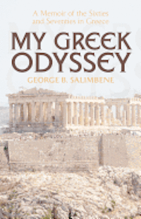 bokomslag My Greek Odyssey: A Memoir of the Sixties and Seventies in Greece