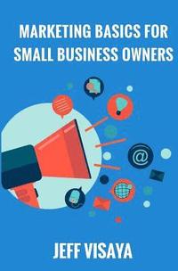 bokomslag Marketing Basics For Small Business Owners