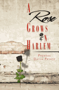 A Rose Grows in Harlem 1