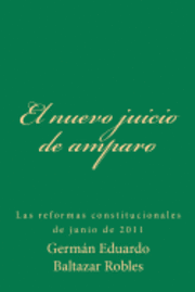 bokomslag El Nuevo Juicio de Amparo: Las Reformas Constitucionales de Junio de 2011