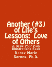 Another (#3) of Life's Lessons: Love of Others: A Draw Your Own Illustrations Book 1