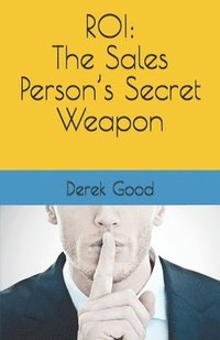 bokomslag Roi: The Sales Person's Secret Weapon
