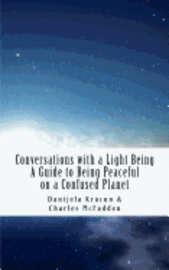 bokomslag Conversations with a Light Being: A Guide to Being Peaceful on a Confused Planet