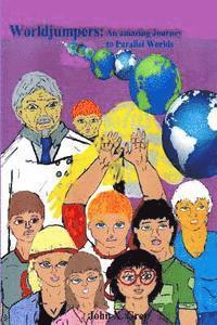 John X. Grey - Worldjumpers: An amazing Journey to Parallel Worlds, Häftad