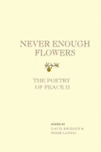 bokomslag Never Enough Flowers: The Poetry of Peace II