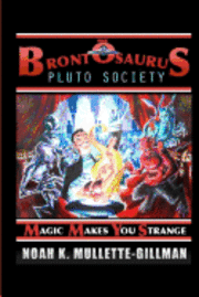 bokomslag The Brontosaurus Pluto Society: Magic Makes You Strange