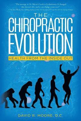 bokomslag The Chiropractic Evolution: Health From the Inside Out