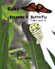 bokomslag Bicky Becomes A Butterfly: I Don't Want To
