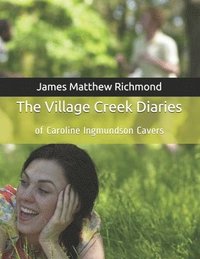 bokomslag The Village Creek Diaries