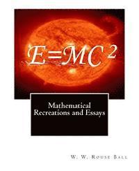 Mathematical Recreations and Essays 1