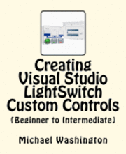 bokomslag Creating Visual Studio LightSwitch Custom Controls (Beginner to Intermediate)