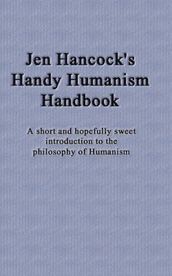 Jen Hancock's Handy Humanism Handbook 1