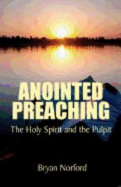 bokomslag Anointed Preaching: : The Holy Spirit and the Pulpit