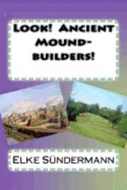 bokomslag Look! Ancient Mound-builders!