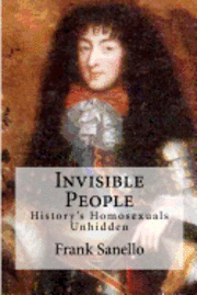 bokomslag Invisible People: History's Homosexuals Unhidden