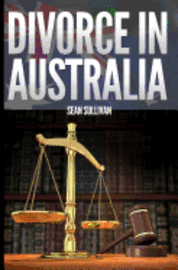 bokomslag Divorce in Australia: A guide for Australian Men