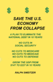 bokomslag Save the U.S. economy from collapse: Eliminate the national debt in 10 years