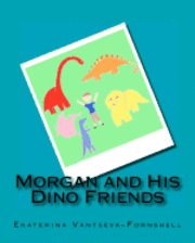 Morgan and His Dino Friends 1