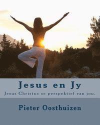 bokomslag Jesus en Jy: Jesus Christus se perspektief van jou.