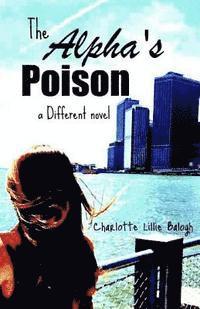 The Alpha's Poison: a Different novel. 1