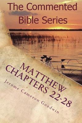 Matthew Chapters 22-28: Keep On Doing This In Remembrance Of Me 1