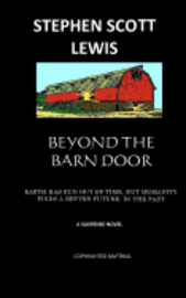 bokomslag Beyond the Barn Door: Earth has run out of time, but humanity finds a better future, in the past