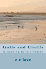 bokomslag Gulls and Chuffs: A warning to fair women