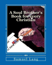 bokomslag A Soul Brother's Book for every Christian