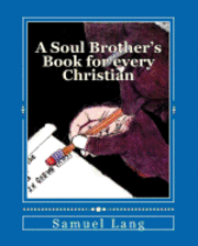 A Soul Brother's Book for every Christian 1