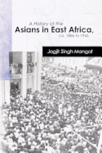 bokomslag A History of the Asians in East Africa, ca. 1886 to 1945