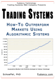 bokomslag Trading Systems: How-To outperform markets using algorithmic systems