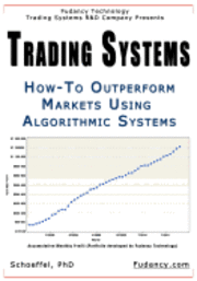 Trading Systems: How-To outperform markets using algorithmic systems 1