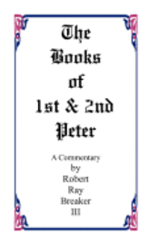 Robert R. Breaker III - The Book of 1st and 2nd Peter, Häftad