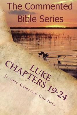 Jerome Cameron Goodwin - Luke Chapters 19-24: Keep On Doing This In Remembrance Of Me, Häftad
