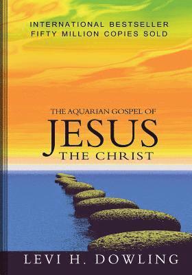 bokomslag The Aquarian Gospel of Jesus The Christ