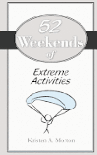 bokomslag 52 Weekends of Extreme Activities