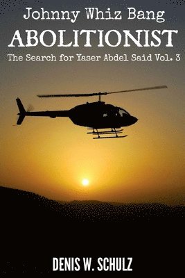 Johnny Whiz Bang, Abolitionist: The Search for Yaser Abdel Said Vol 3: 1