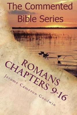 Jerome Cameron Goodwin - Romans Chapters 9-16: Paul, Apostle To the Nations I Made You, Häftad
