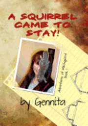 Gennita Low - A Squirrel Came To Stay: Adventures of MikiSquirrel, Häftad