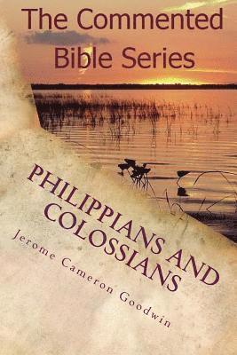 Jerome Cameron Goodwin - Philippians And Colossians: Paul, Apostle To The Nations I Made You, Häftad