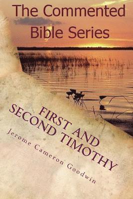 Jerome Cameron Goodwin - First And Second Timothy: Paul, Apostle To The Nations I Made You, Häftad