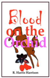 bokomslag Blood on the Orchid: A Wolfgang Fenstemier Mystery
