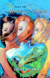Linda Regula - Tale of Three Sisters, Häftad