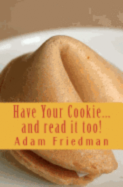 Have Your Cookie...and read it too: Cookie sized wisdom for seekers with short attention spans
