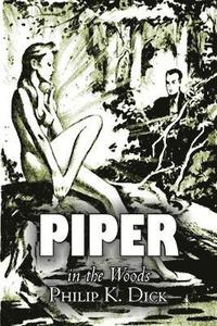 bokomslag Piper in the Woods by Philip K. Dick, Science Fiction, Fantasy, Adventure