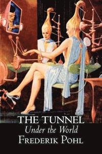 bokomslag The Tunnel Under the World by Frederik Pohl, Science Fiction, Fantasy