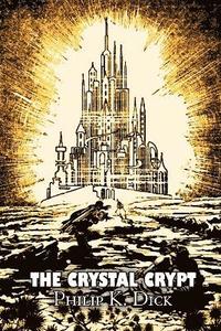 bokomslag Crystal Crypt by Philip K. Dick, Science Fiction, Fantasy